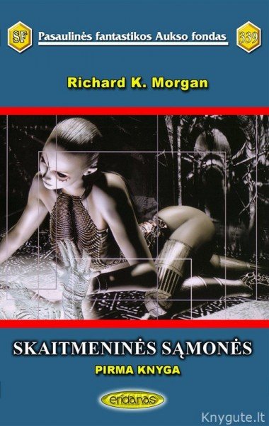Morgan, Richard K. - Skaitmeninės sąmonės: 1 knyga (PFAF 339)