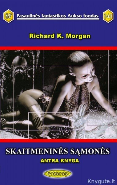 Morgan, Richard K. - Skaitmeninės sąmonės: 2 knyga (PFAF 340)