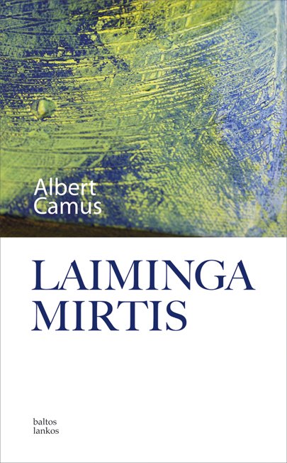 Camus Albert - Laiminga mirtis