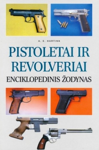 A. E. Hartik — Pistoletai ir revolveriai. Enciklopedinis žodynas