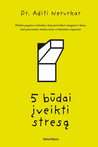 Aditi Nerurkar — 5 būdai įveikti stresą