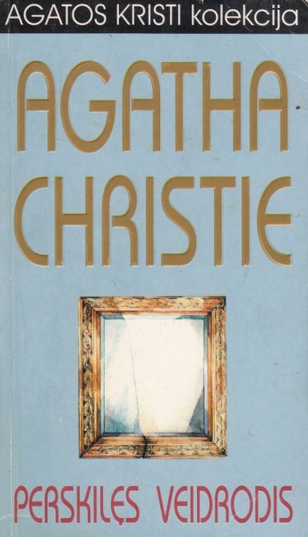 Agatha Christie — Perskilęs veidrodis