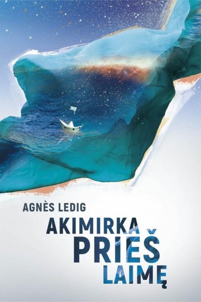 Agnès Ledig — Akimirka Prieš Laimę