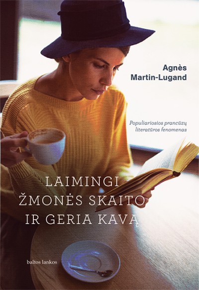 Agnès Martin-Lugand — Laimingi žmonės skaito ir geria kavą
