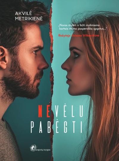 Akvilė Metrikienė — Nevėlu pabėgti