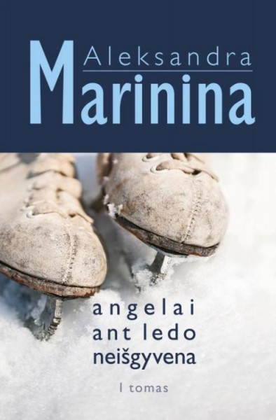 Aleksandra Marinina — Angelai ant ledo neišgyvena (1 tomas )