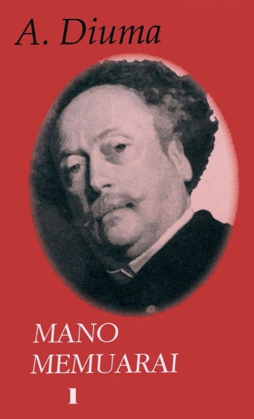 Alexandre Dumas — Mano memuarai (1)