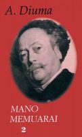 Alexandre Dumas — Mano memuarai (2)