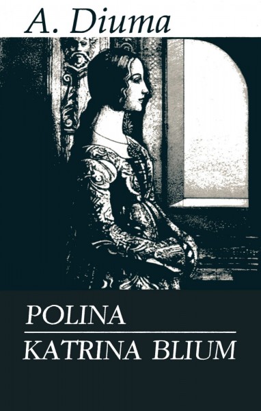 Alexandre Dumas — Polina. Katrina Blium