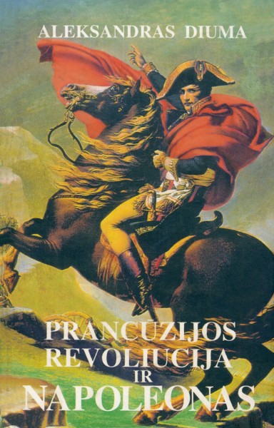 Alexandre Dumas — Prancūzijos revoliucija ir Napoleonas