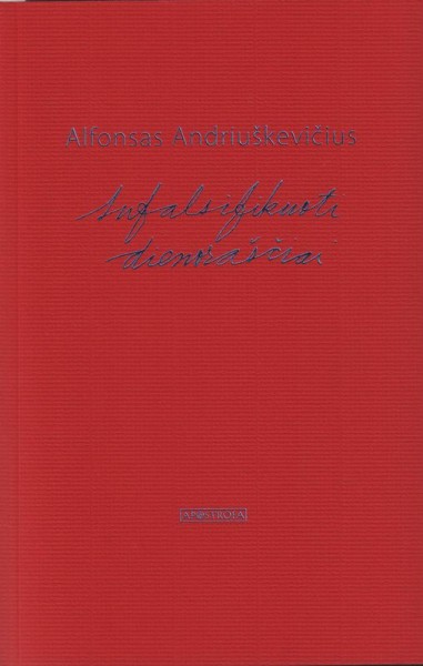 Alfonsas Andriuškevičius — Sufalsifikuoti dienoraščiai