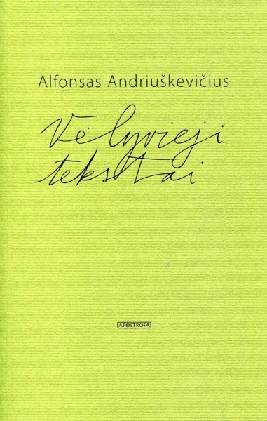 Alfonsas Andriuškevičius — Vėlyvieji tekstai