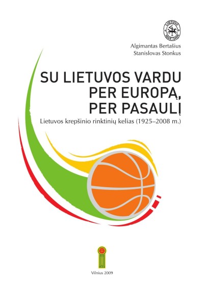 Algimantas Bertašius & Stanislovas Stonkus — Su Lietuvos vardu, per Europą, per pasaulį