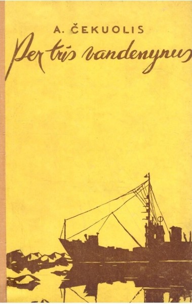 Algimantas Čekuolis — Per tris vandenynus