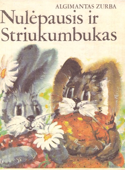 Algimantas Zurba — Nulėpausis ir Striukumbukas