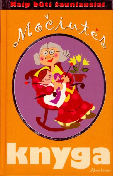 Alison Maloney — Močiutės knyga. Kaip būti šauniausiai