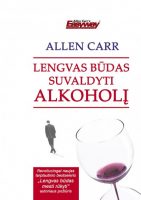Allen Carr — Lengvas būdas suvaldyti alkoholį