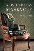 Amor Towles — Aristokratas Maskvoje