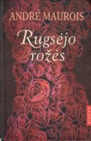 André Maurois — Rugsėjo rožės