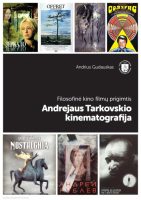 Andrius Gudauskas — Filosofinė kino filmų prigimtis. Andrejaus Tarkovskio kinematografija