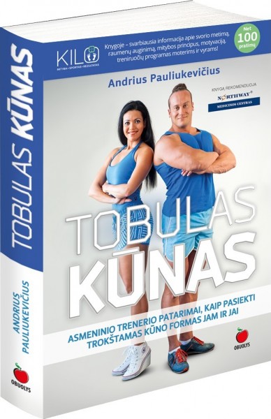 Andrius Pauliukevičius — Tobulas kūnas: asmeninio trenerio patarimai, kaip pasiekti trokštamas kūno formas jam ir jai