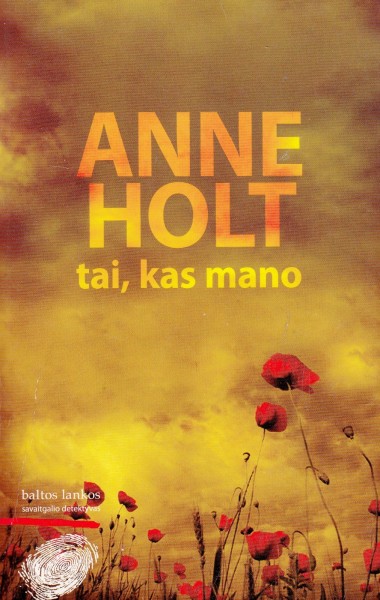 Anne Holt — Tai, kas mano