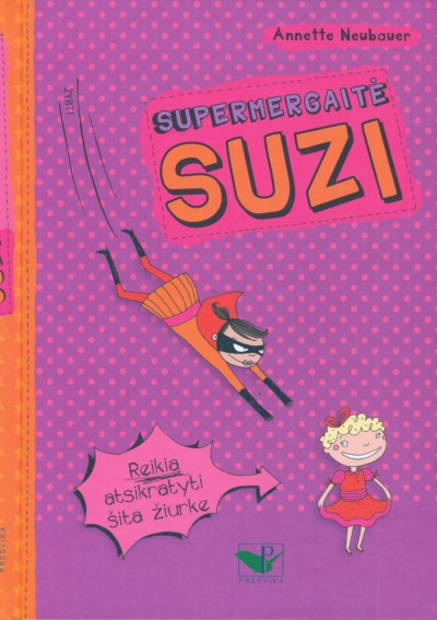 Annette Neubauer — Supermergaitė Suzi (1) Reikia atsikratyti šita žiurke
