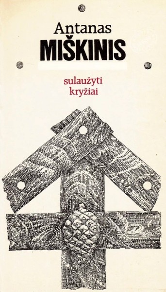 Antanas Miškinis — Sulaužyti kryžiai