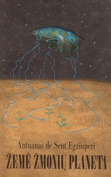 Antoine de Saint-Exupery — Žemė žmonių planeta