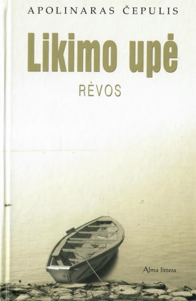 Apolinaras Čepulis — Likimo upė (2) Rėvos