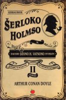 Arthur Conan Doyle — Geriausios Šerloko Holmso ir daktaro Džono H. Vatsono istorijos. II dalis