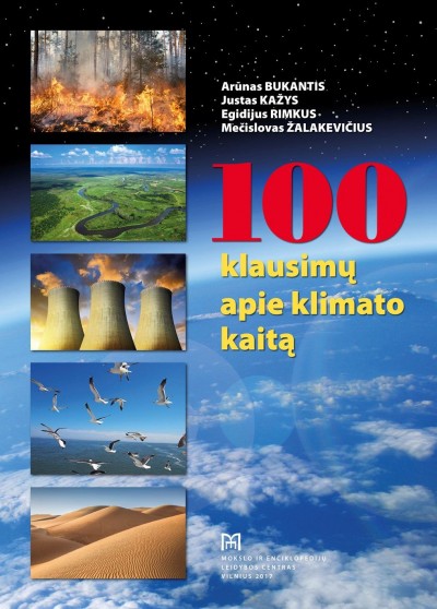 Arūnas Bukantis & Justas Kažys & Egidijus Rimkus & Mečislovas Žalakevičius — 100 klausimų apie klimato kaitą