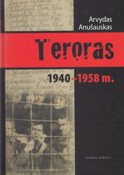 Arvydas Anušauskas — Teroras 1940 - 1958 m.
