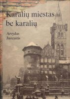 arvydas-juozaitis-karaliu-miestas-be-karaliu.jpg