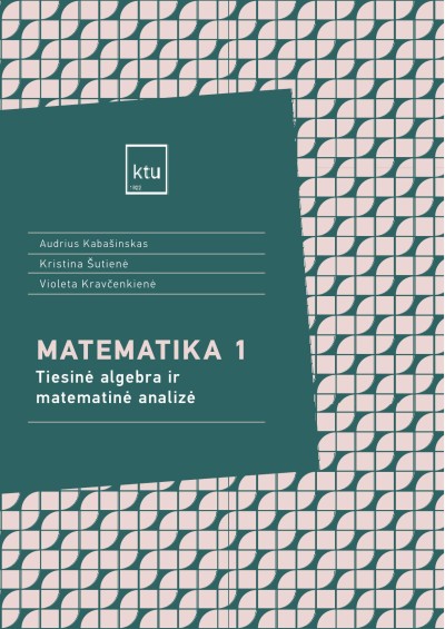 Audrius Kabašinskas & kt. — Matematika 1 Tiesinė algebra ir matematinė analizė