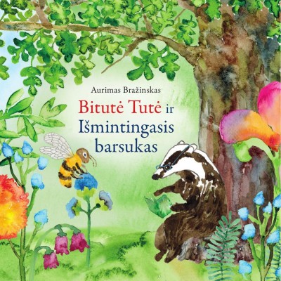 Aurimas Bražinskas — Bitutė Tutė ir išmintingasis barsukas
