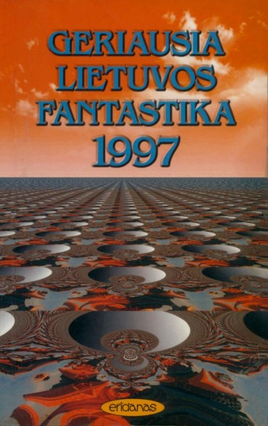 Autorių kolektyvas — Geriausia Lietuvos fantastika 1997