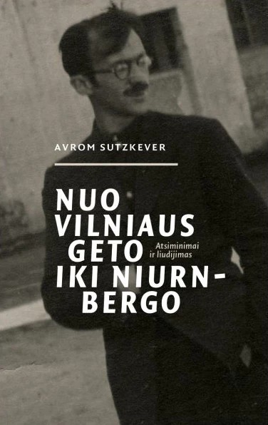 Avrom Sutzkever — Nuo Vilniaus geto iki Niurnbergo