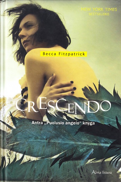 Becca Fitzpatrick — Crescendo. Ciklo „Puolęs angelas“ 2-oji knyga