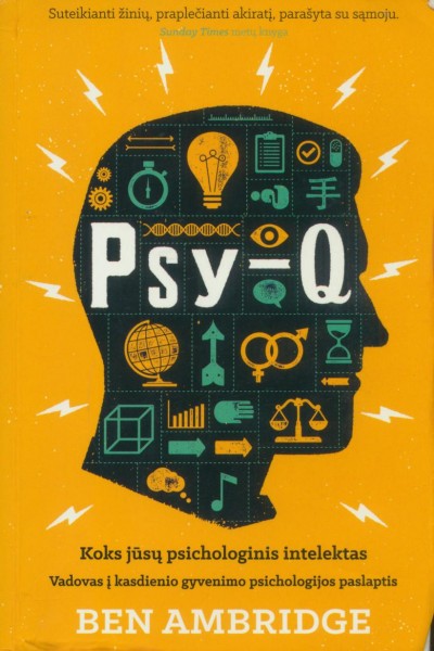 Ben Ambridge — Psy-Q. Koks jūsų psichologinis intelektas : daugiau kaip 80 testų, eksperimentų ir kitų įdomybių
