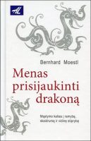 Bernhard Moestl — Menas prisijaukinti drakoną