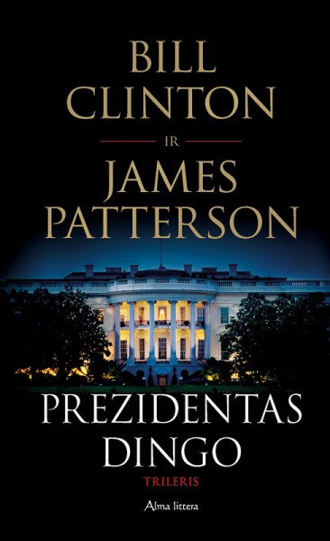 Bill Clinton & James Patterson — Prezidentas dingo