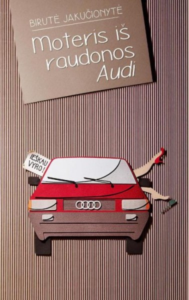 Birutė Jakučionytė — Moteris iš raudonos Audi