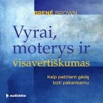 Brené Brown — Vyrai, moterys ir visavertiškumas brene-brown-vyrai-moterys-ir-visavertiskumas.jpg
