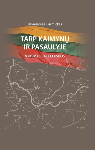 Bronislovas Kuzmickas — Tarp kaimynų ir pasaulyje