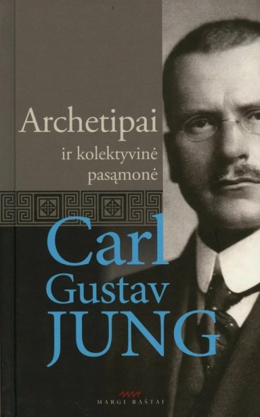 Carl Gustav Jung — Archetipai ir kolektyvinė pasąmonė