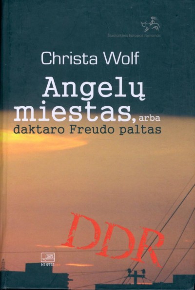 Christa Wolf — Angelų miestas, arba Daktaro Freudo paltas