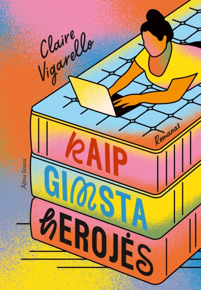 Claire Vigarello — Kaip gimsta herojės