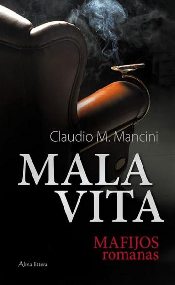 Claudio M. Mancini — Mala Vita. Mafijos romanas