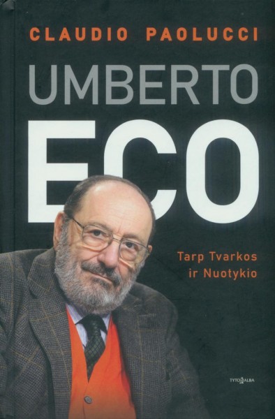 Claudio Paolucci — Umberto Eco. Tarp tvarkos ir nuotykio